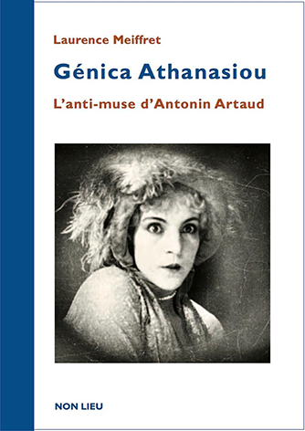 Génica Athanasiou. L'anti-muse d'Anthonin Artaud